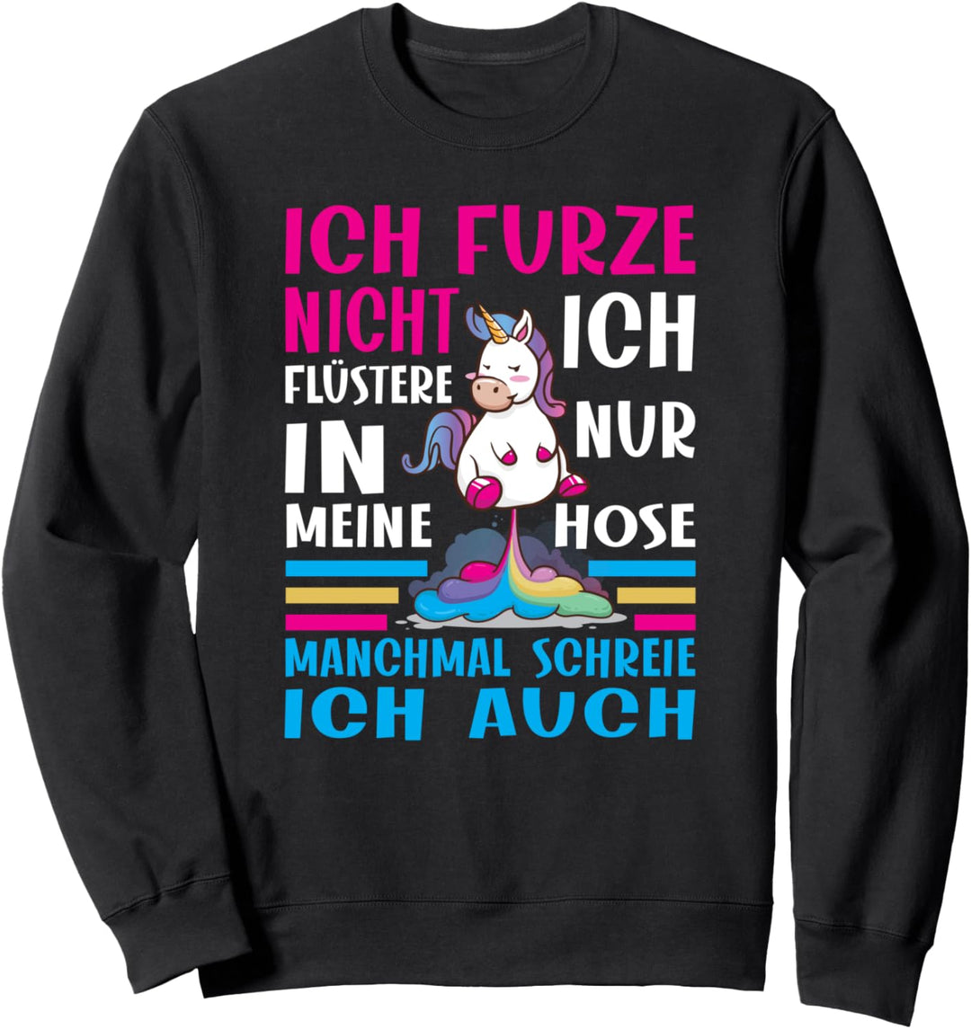ICH FURZE NICHT ICH FLÜSTERE, Furzen, Einhorn Pupsen, Sweatshirt