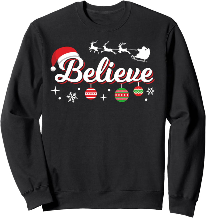Believe Weihnachten Weihnachtsmann Magie Familie Lustig Sweatshirt