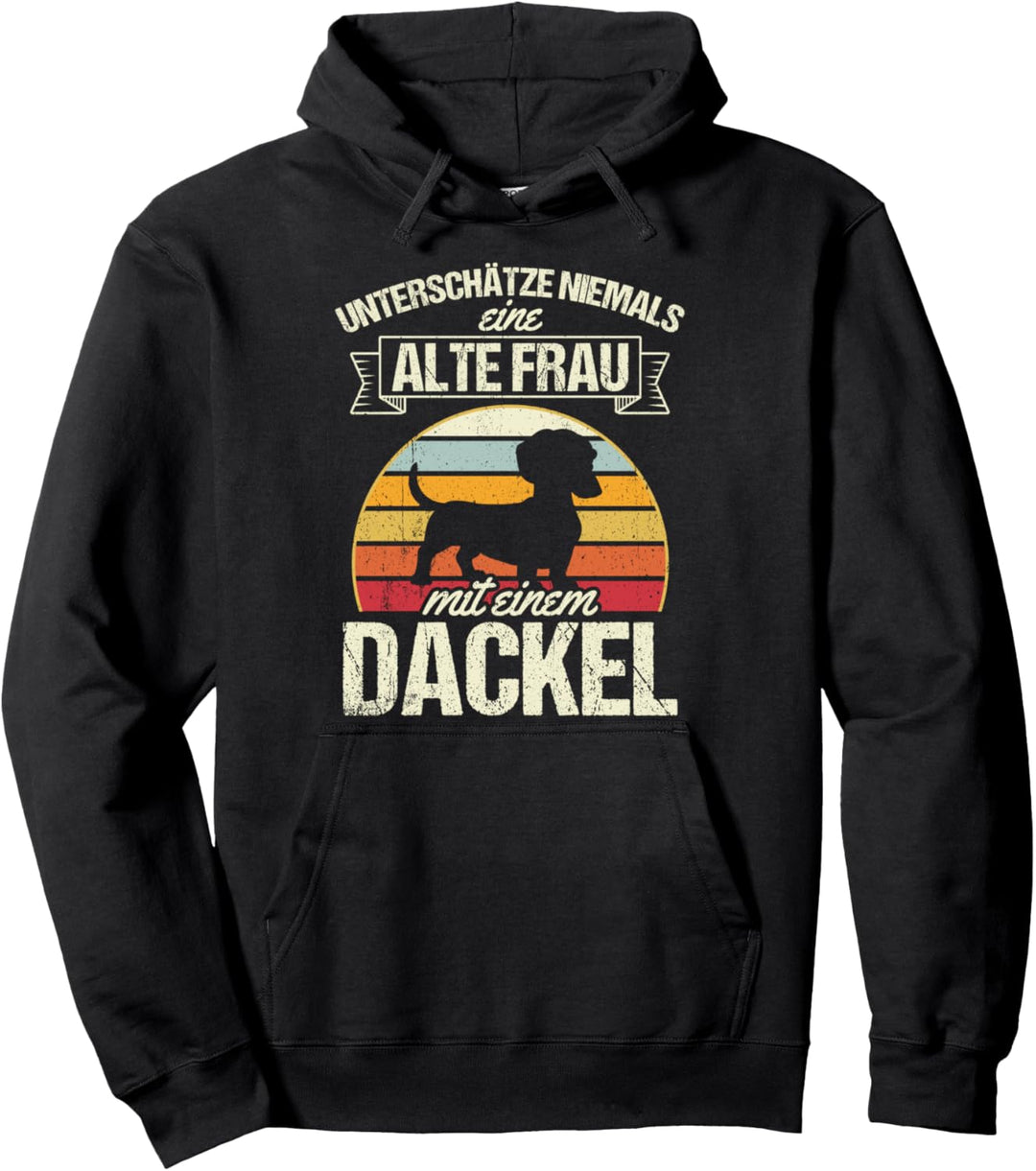 Unterschätze niemals eine alte Frau mit einem Dackel Pullover Hoodie