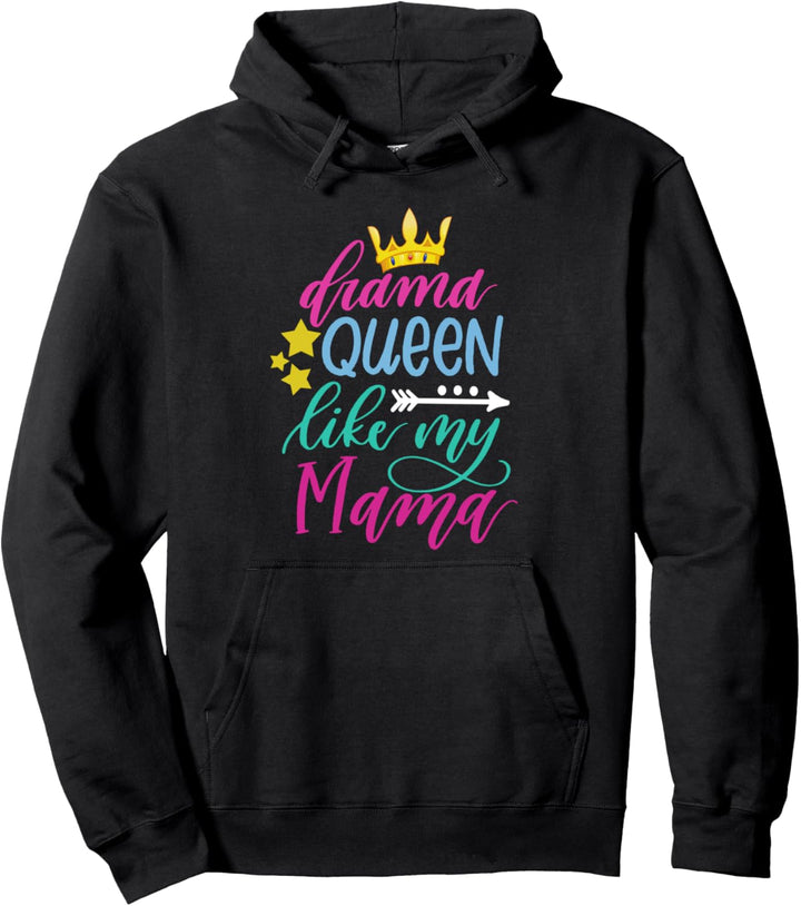Drama Queen wie meine Mama! Mutter-Tochter-Geburtstag Pullover Hoodie