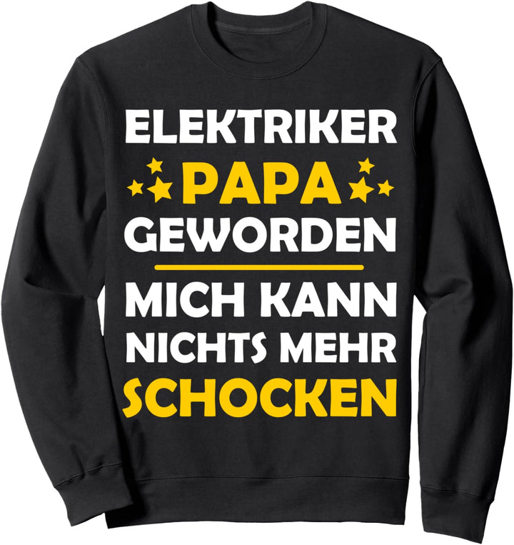 Elektriker Papa Geworden - Vater 2021 Elektroniker Spruch Sweatshirt
