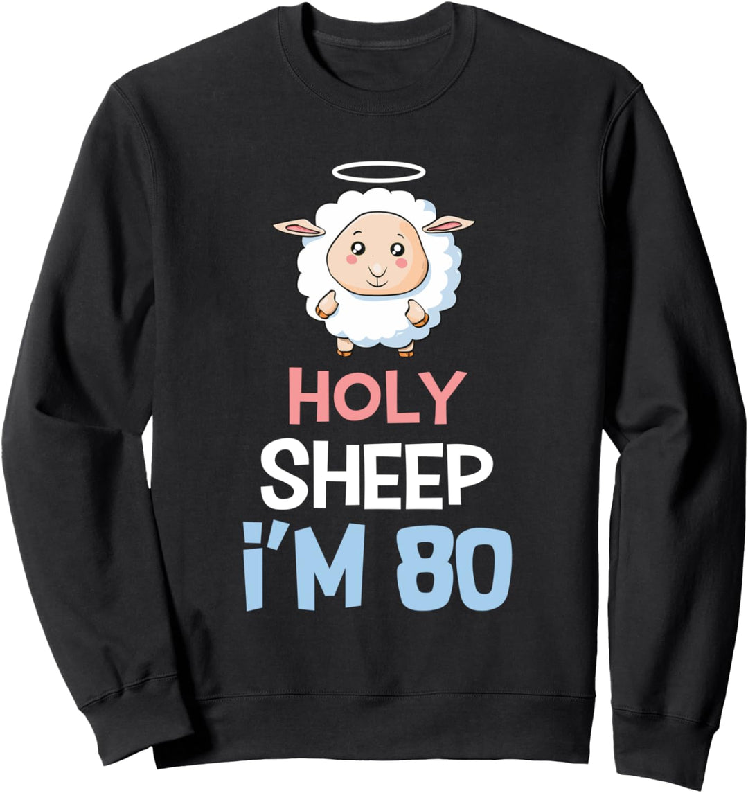 80. Geburtstag lustiges Geschenk Holy Sheep 80 Jahre alt Sweatshirt