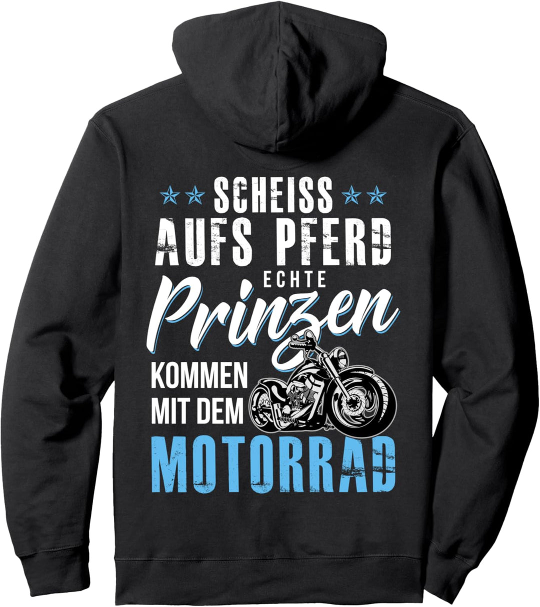 Scheiss aufs Pferd - Echte Prinzen kommen mit dem Motorrad Pullover Hoodie