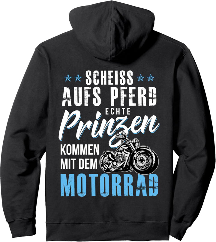 Scheiss aufs Pferd - Echte Prinzen kommen mit dem Motorrad Pullover Hoodie
