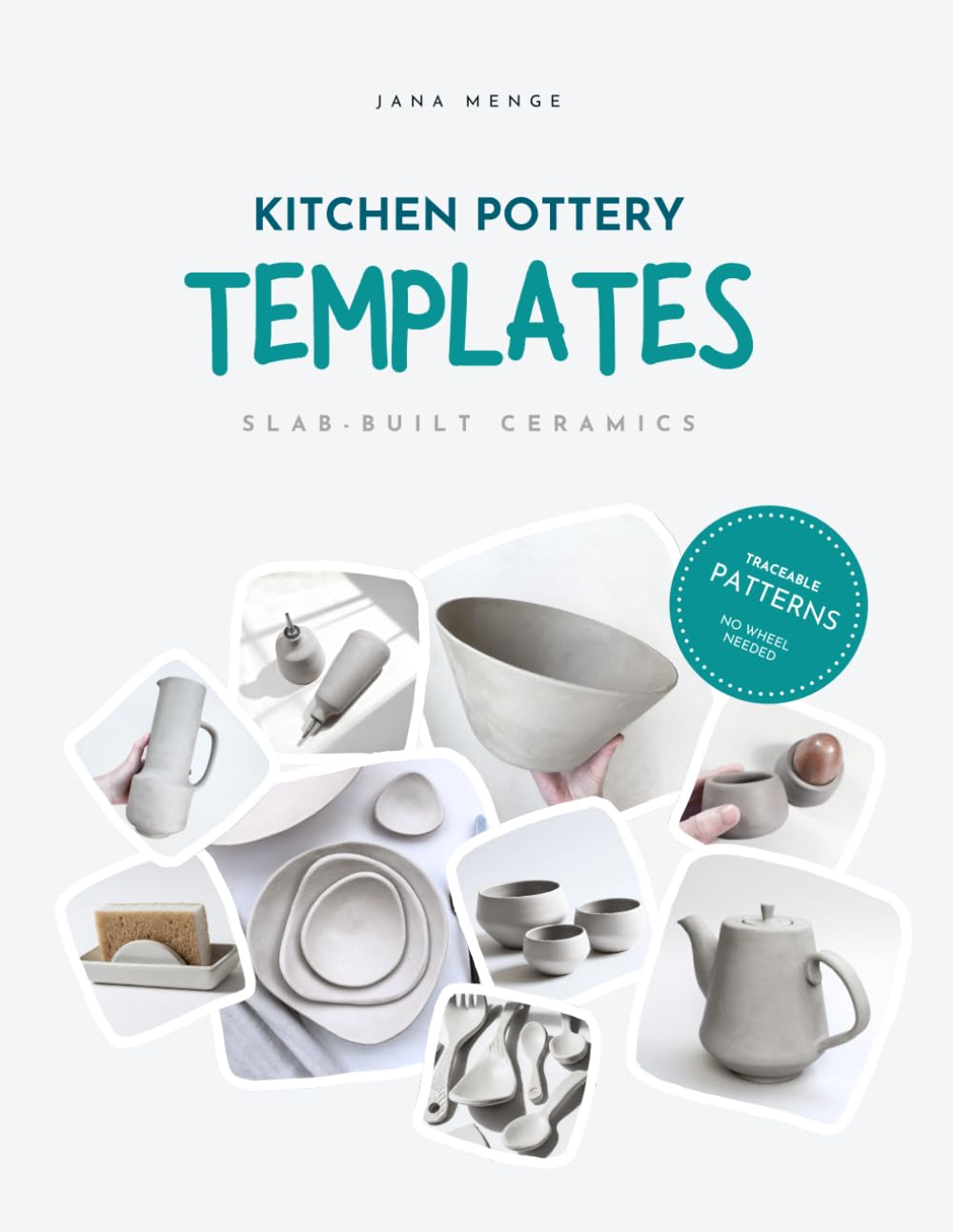 Kitchen Pottery Templates: Slab-built Ceramics: Traceable Patterns - No Wheel Handmade Ceramics, Pot