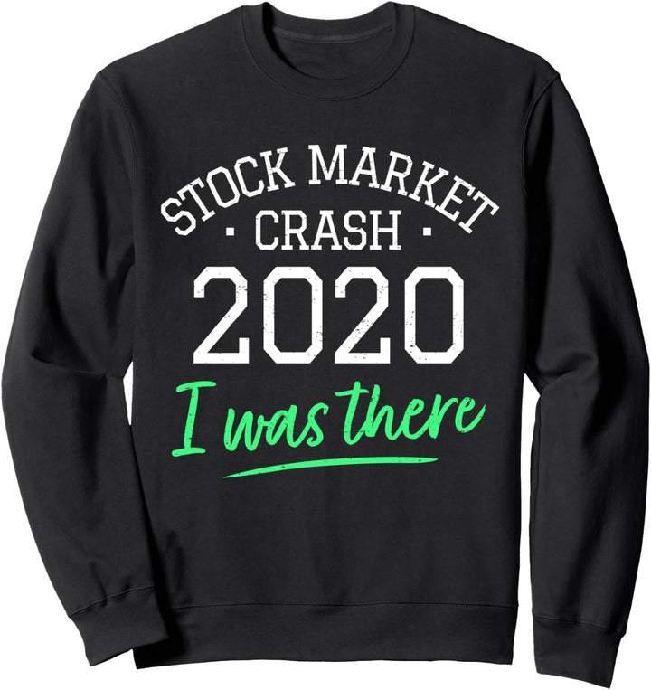Lustiges Börsen-Crash 2020 Aktien Trading Investor War Dabei Sweatshirt