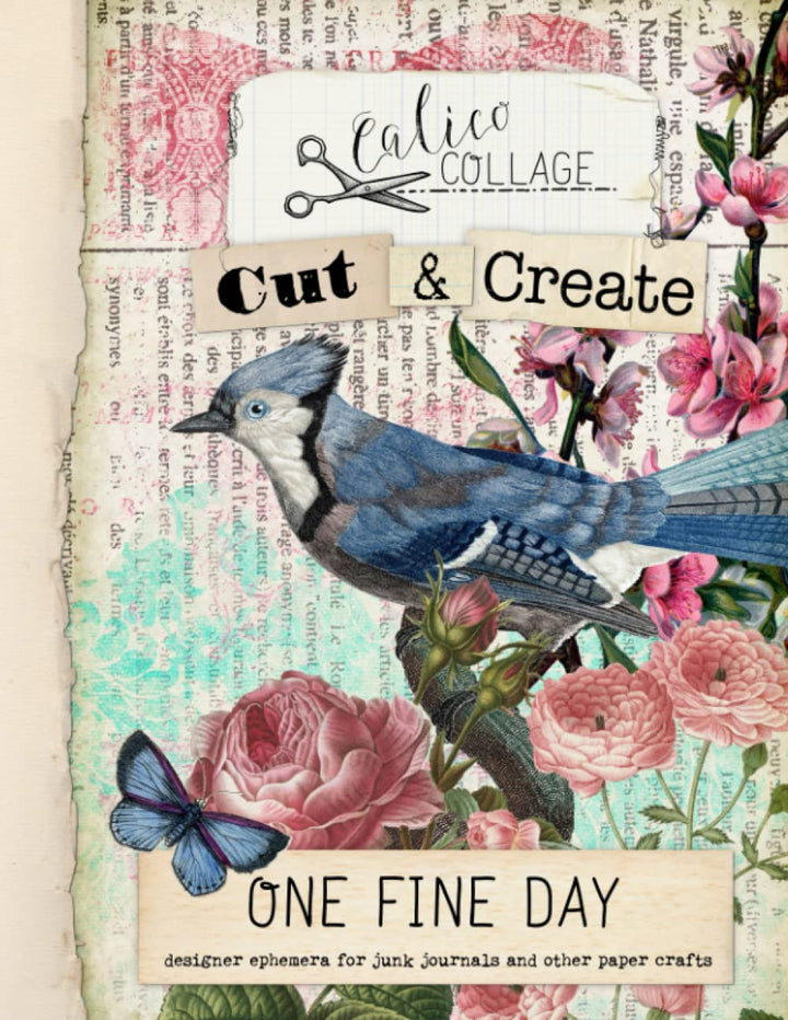 Cut & Create One Fine Day Designer Ephemera for Junk Journals: Designer Ephemera for Junk Journals,