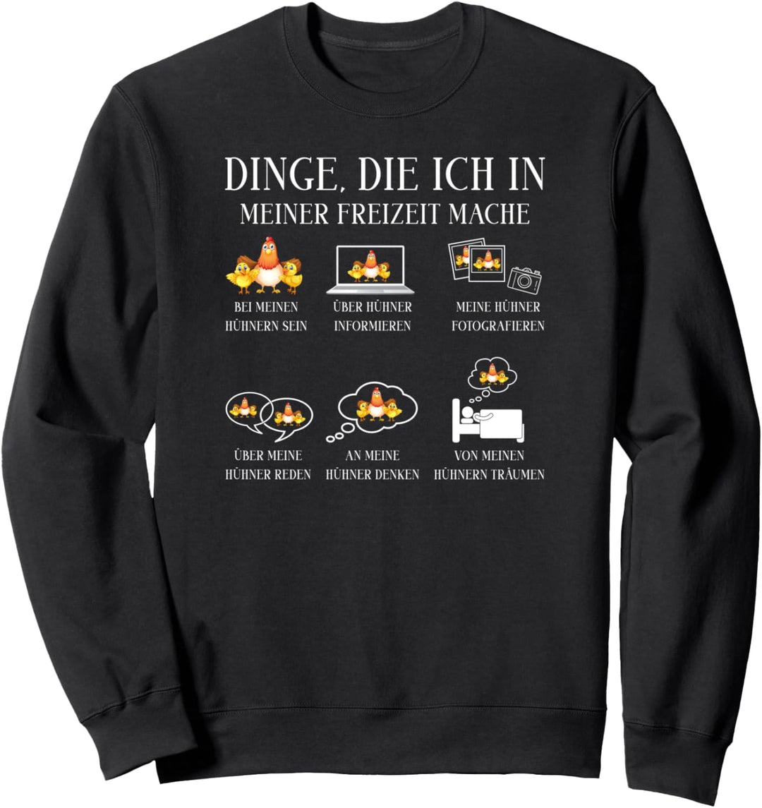 Dinge die ich in meiner Freiziet mache Hühner Biobauer Sweatshirt