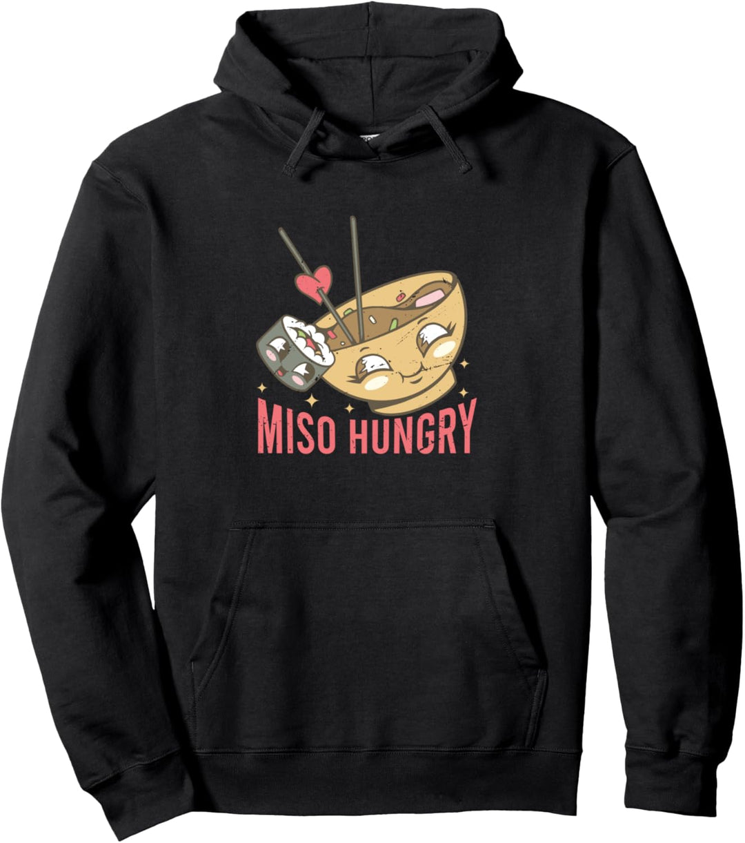 Miso Hungry - Funny Asian - Japan Food - Chinese Cuisine Pullover Hoodie