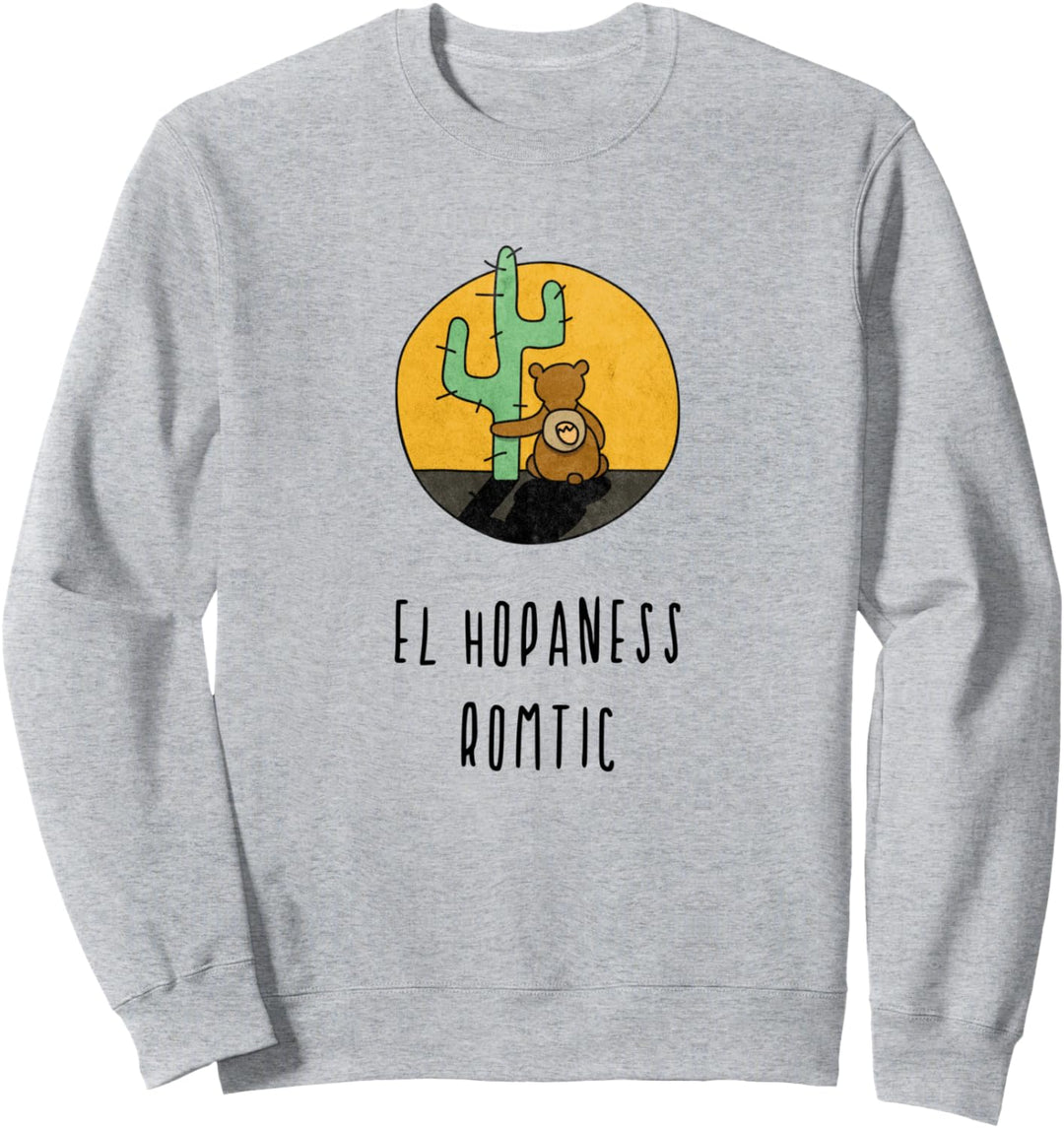 El Hopaness Romtic Meme Hopeless Romantic Romantisch Sweatshirt