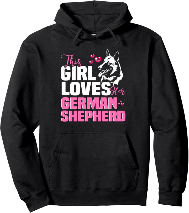 This girl loves her German Shepherd Deutscher Schäferhund Pullover Hoodie