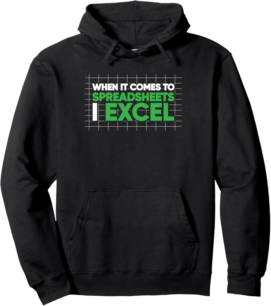 When It Comes To Spreadsheets I Excel Lustiges Pullover Hoodie