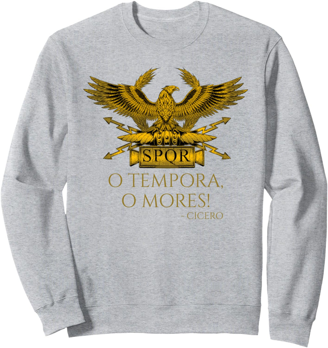 Ancient Rom Cicero Zitat - O Tempora, O Mores! - Lateinisch SPQR Sweatshirt