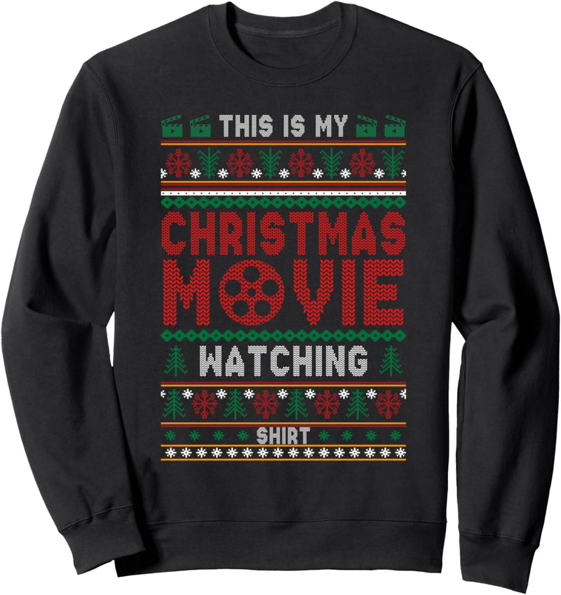 This Is My Christmas Movie Watching Shirt : Funny Xmas Sweatshirt