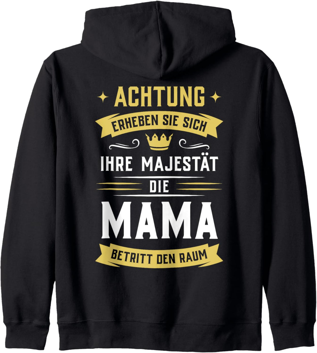 Erheben sie sich Ihre Majestät die Mama betritt den Raum Kapuzenjacke