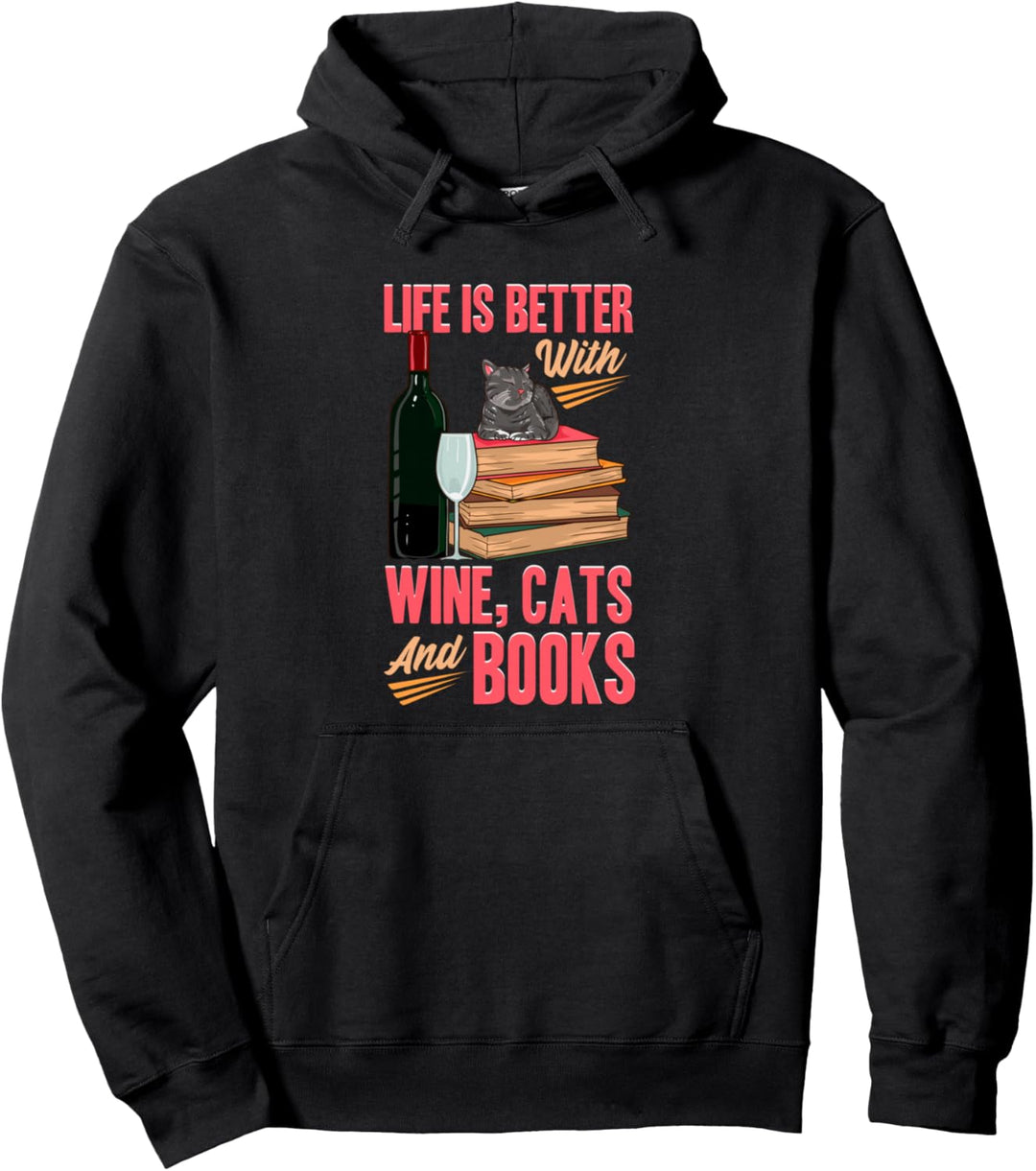 Das Leben ist besser mit Wein, Katzen und Büchern Lustiges Pullover Hoodie