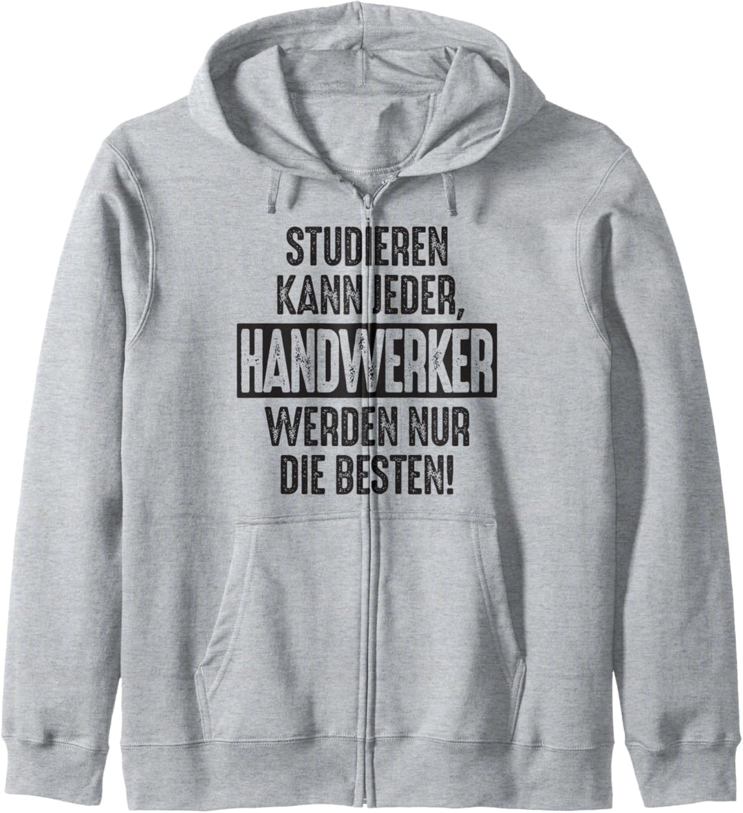Studieren kann jeder Handwerker werden nur die Besten Job Kapuzenjacke