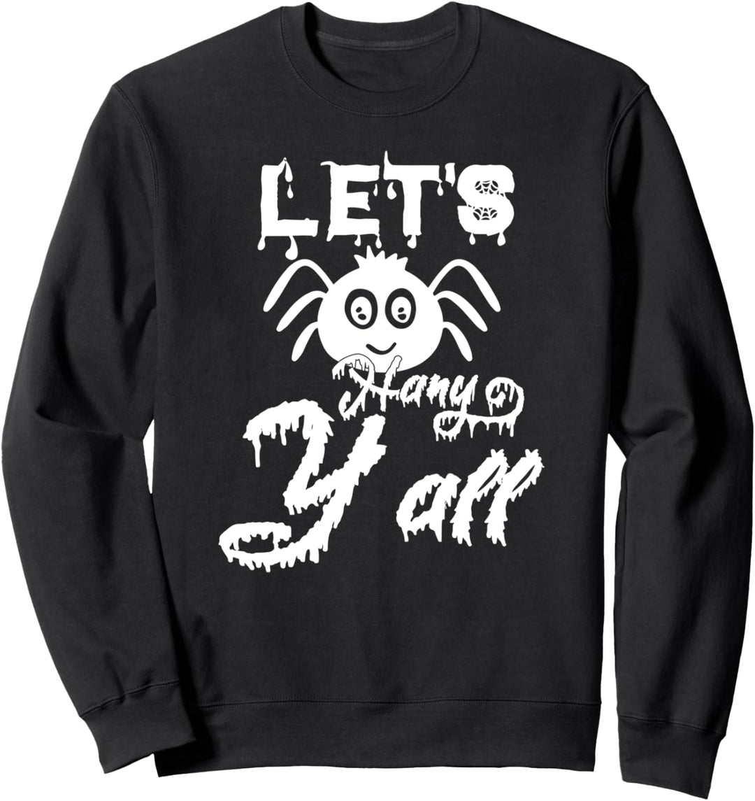 Let's Hang Y'all - Funny Halloween Sweatshirt