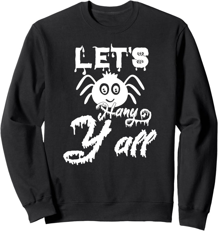 Let's Hang Y'all - Funny Halloween Sweatshirt
