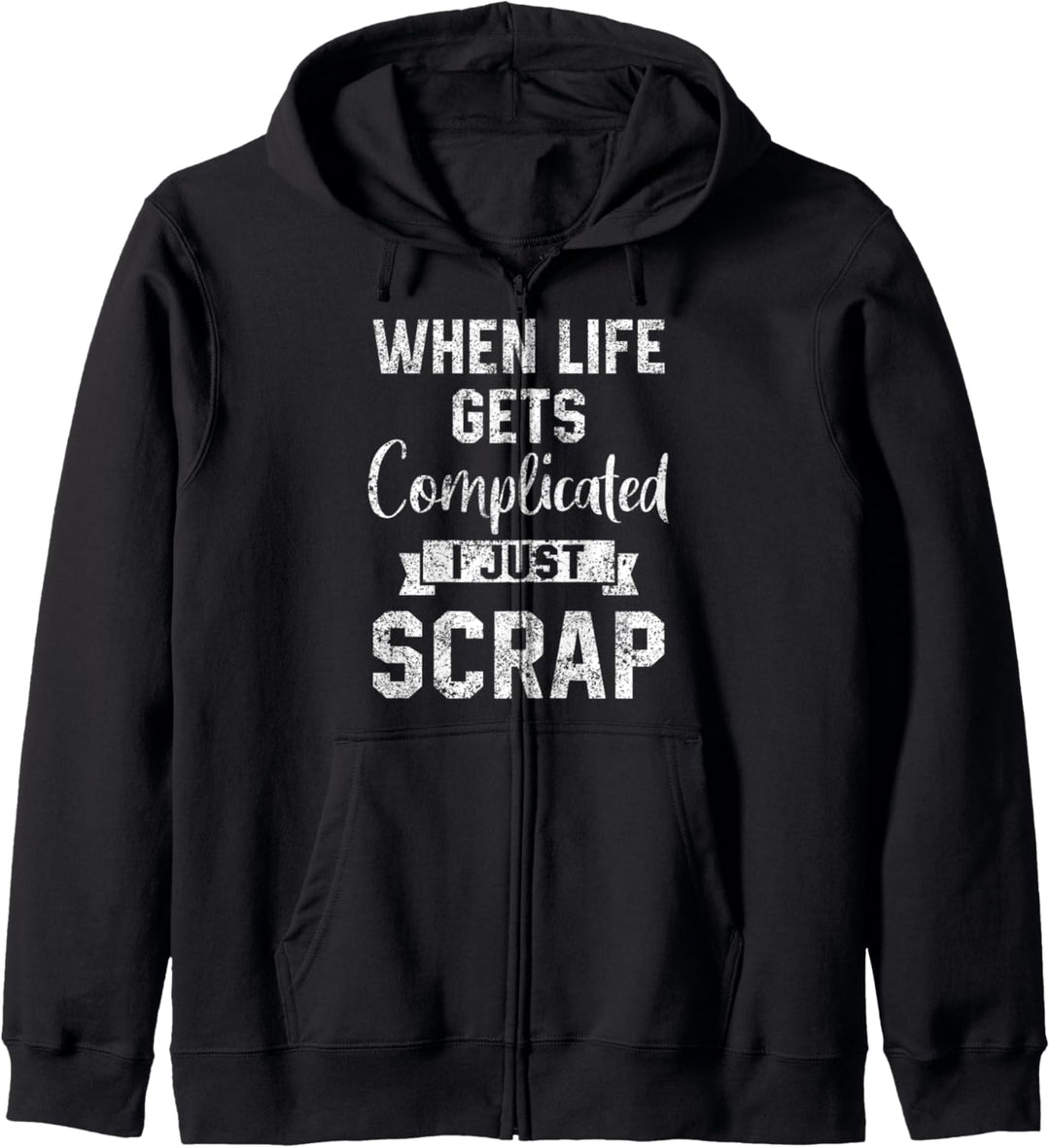 Wenn das Leben kompliziert wird, habe ich nur Scrapbook Kapuzenjacke