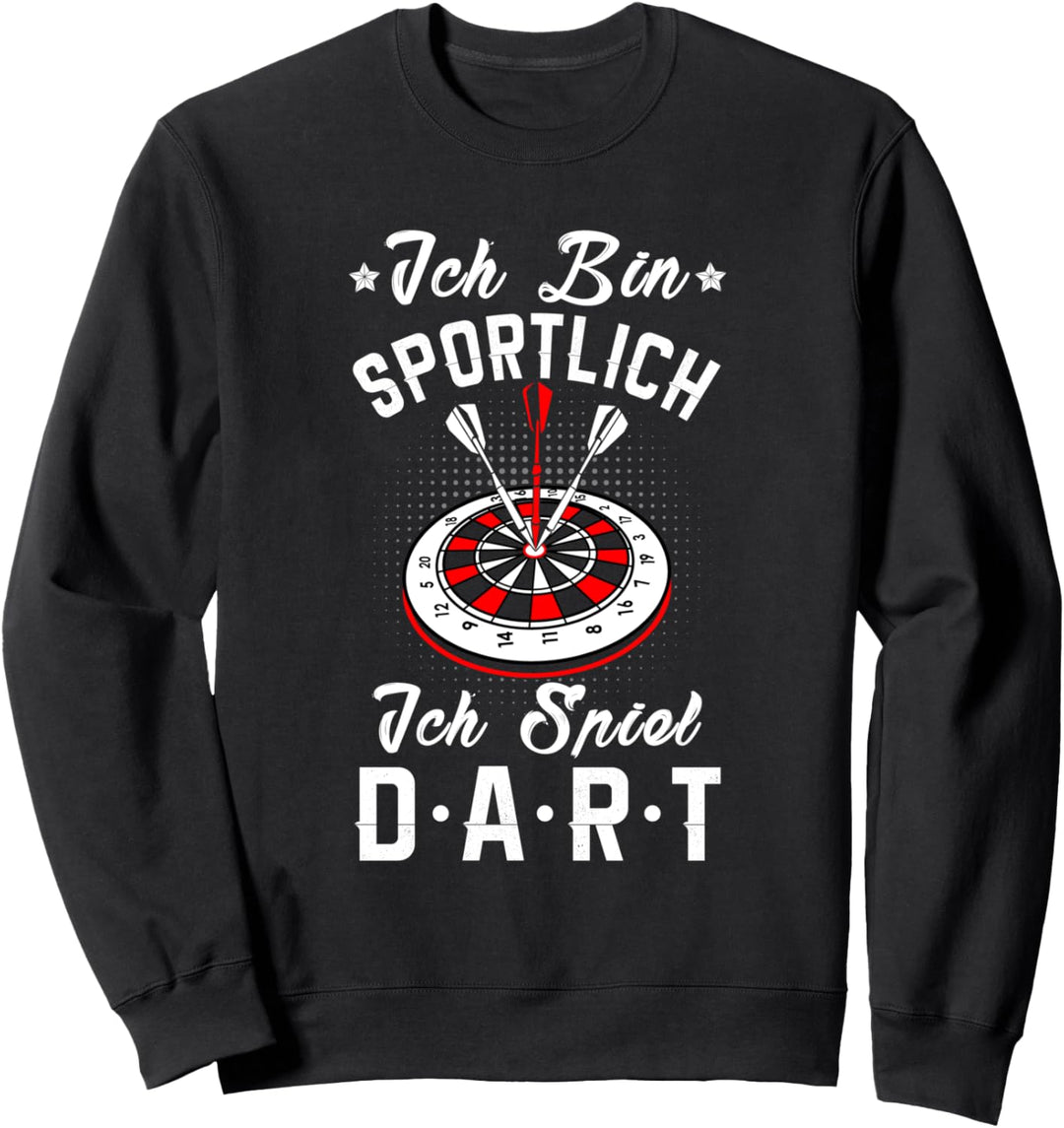 Dart ist auch ein Sport - Ich bin sportlich ich spiele Dart Sweatshirt