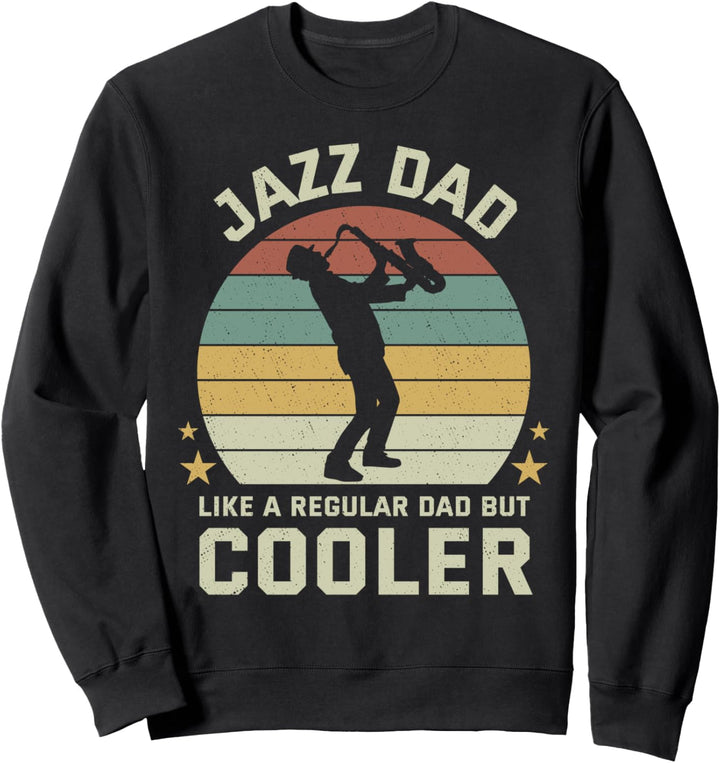 Jazz Vater Saxophone Like Normal Dad Vatertag Geschenk Sweatshirt
