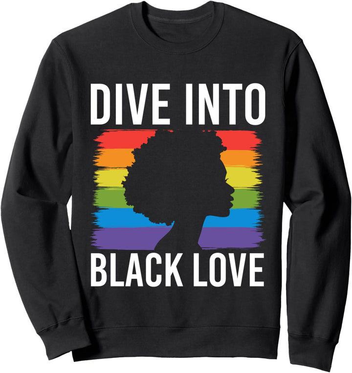 Dive Into Black Love LGBT Sweatshirt
