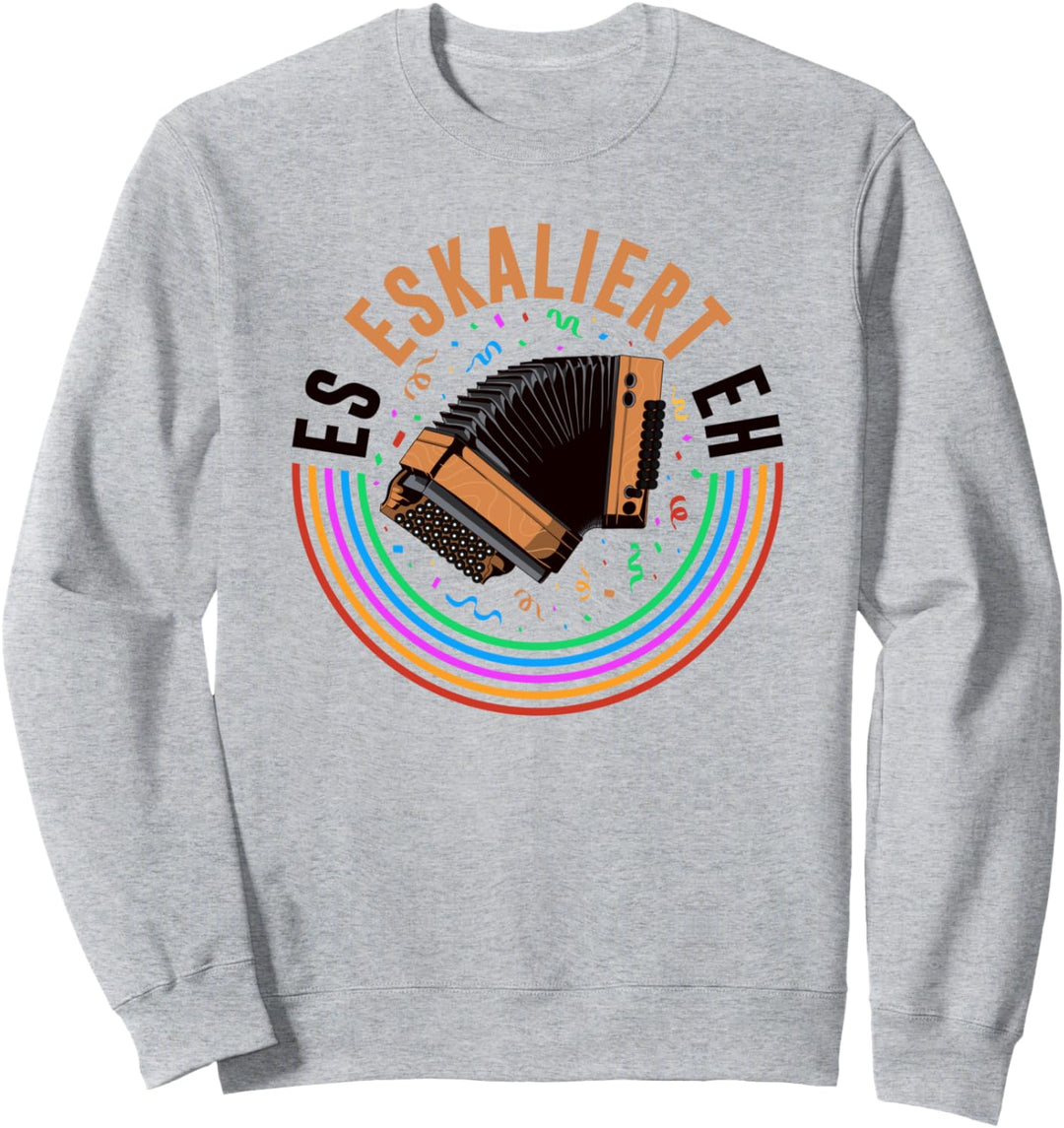 Es Eskaliert Eh, Lustiges Quetschn Steirische Harmonika Sweatshirt