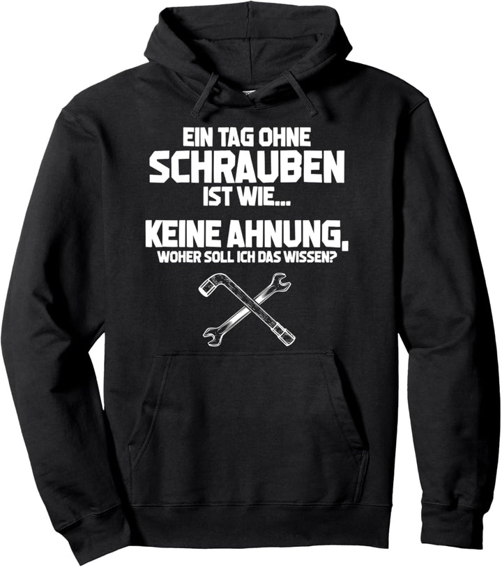 Mechanikerin KFZ Car Pulli Ein Tag ohne Schrauben ist wie Pullover Hoodie