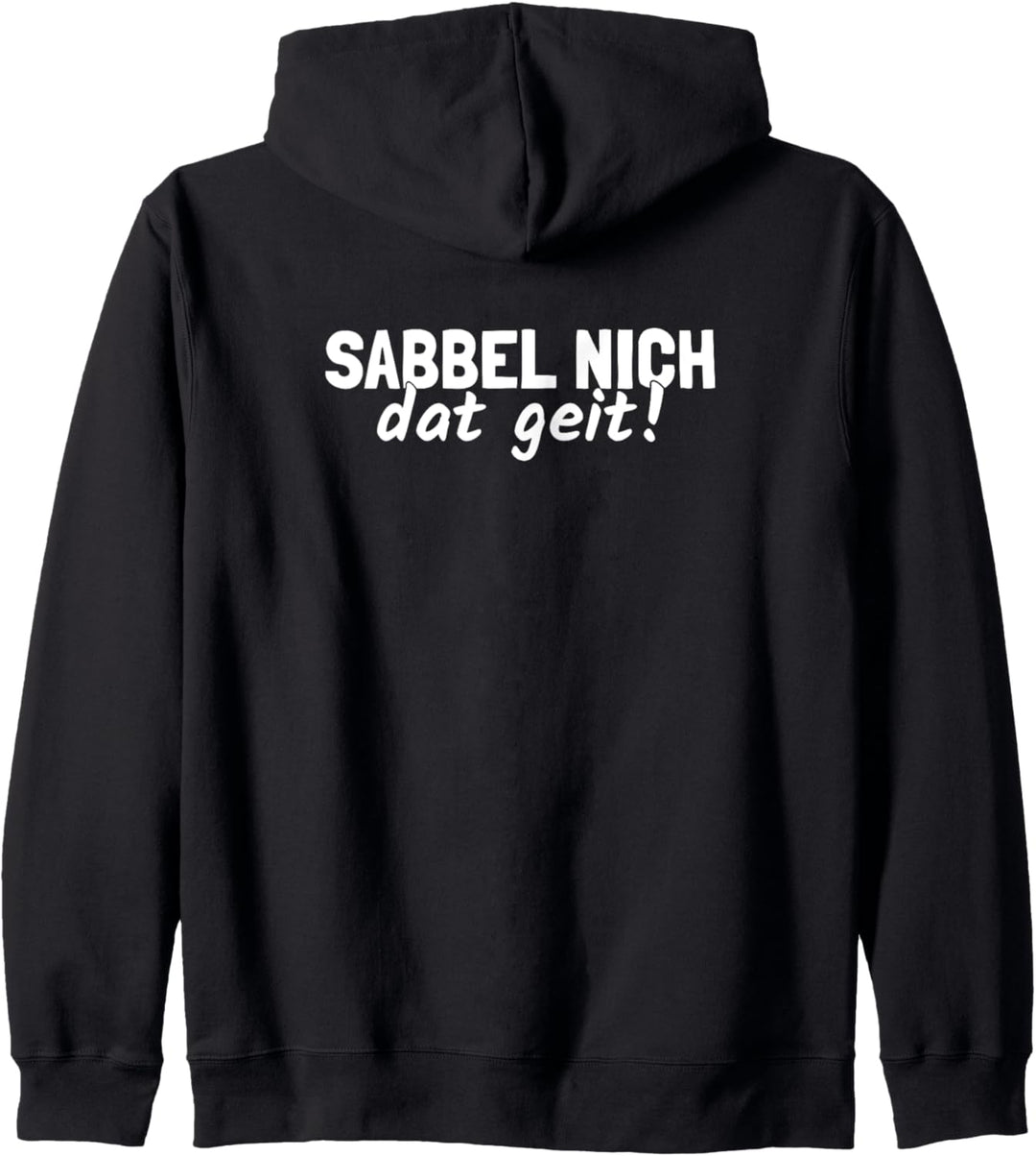 Sabbel nich Dat Geit Plattdeutsche Sprüche Kapuzenjacke