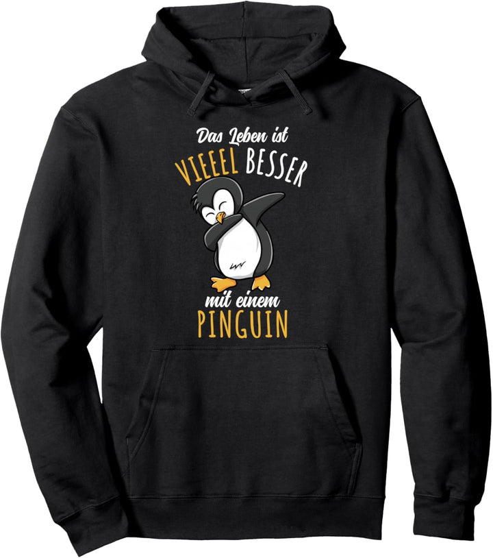 Das Leben Ist Besser Mit einem Pinguin Pullover Hoodie