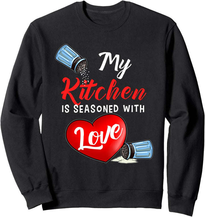 Meine Küche ist mit Liebe gewürzt Chefkoch Kochen Koch Sweatshirt
