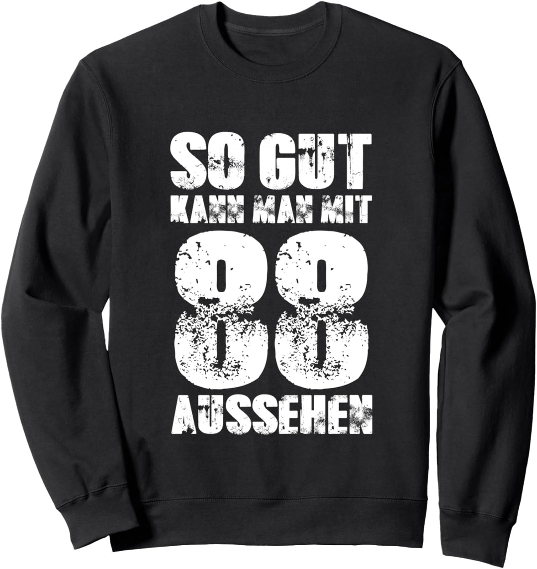 So Gut Kann Man Mit 88 Aussehen 88 Jahre Mann 88. Geburtstag Sweatshirt