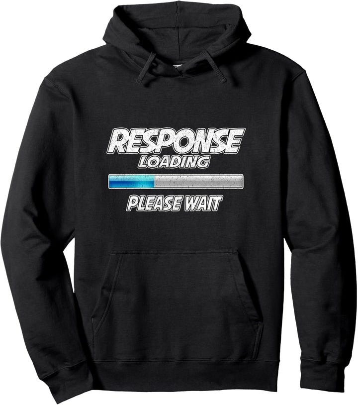 Antwort wird geladen, Bitte warten Nerd Slogan fun Spruch Pullover Hoodie