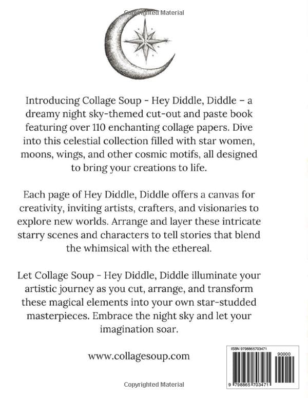Collage Soup - Hey Diddle Diddle: A book of over 110 fancy collage papers to cut up, tear up and sti