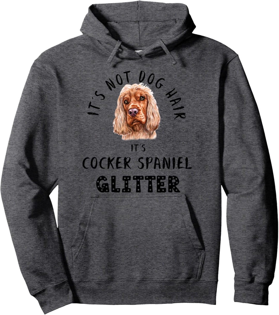 It's Not Dog Hair It's COCKER SPANIEL Glitter Hunde Spruch Pullover Hoodie