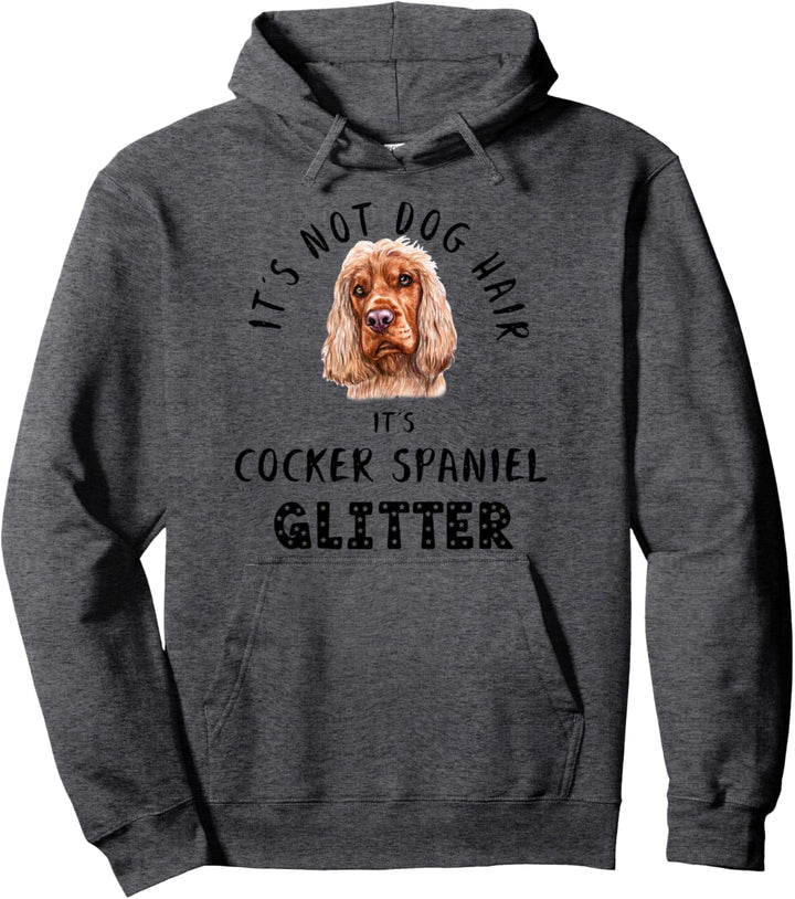 It's Not Dog Hair It's COCKER SPANIEL Glitter Hunde Spruch Pullover Hoodie
