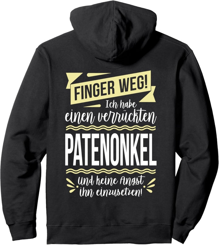 Ich habe einen verrückten Patenonkel und keine Angst... Pullover Hoodie