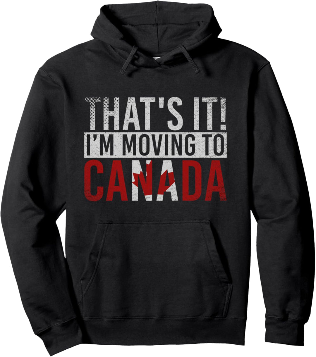 Das wars ich ziehe nach Kanada Kanadische Flagge Kanadier Pullover Hoodie