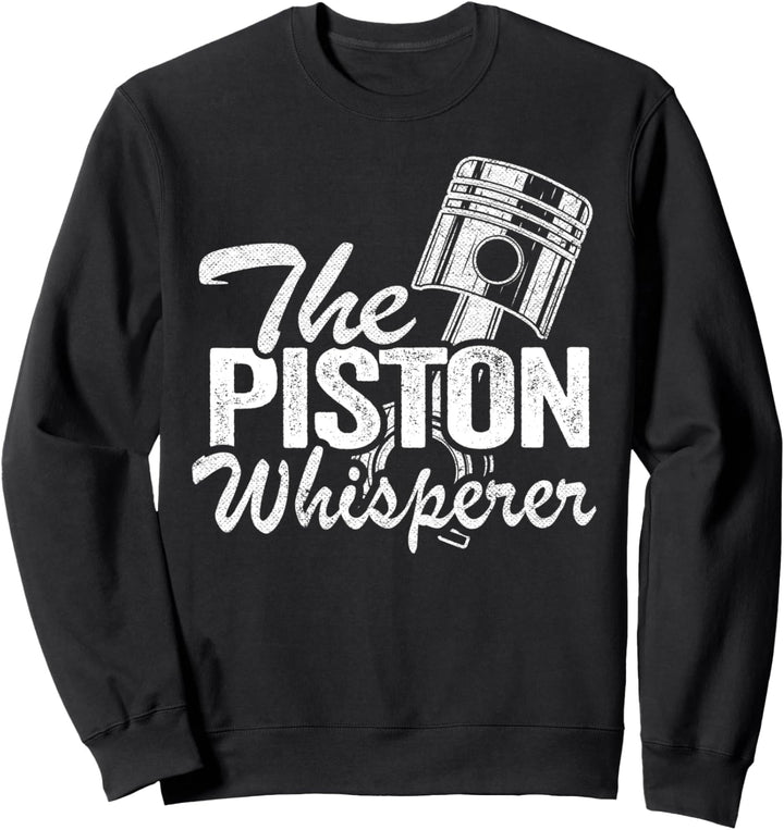 Der Piston Whisperer Rennwagen Teile Auto Lustiger Mechaniker Sweatshirt