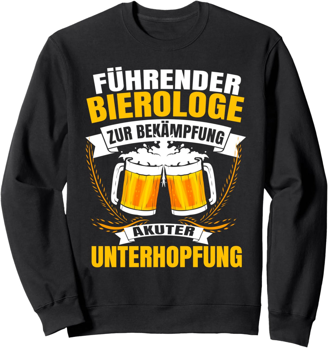 Unnötige Sachen - Bierologe Virologe Biertrinker Saufsack Sweatshirt