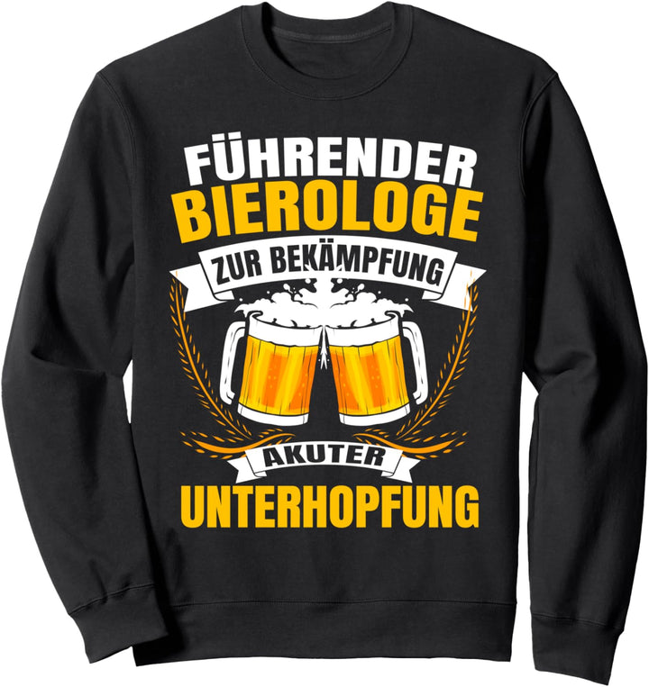 Unnötige Sachen - Bierologe Virologe Biertrinker Saufsack Sweatshirt