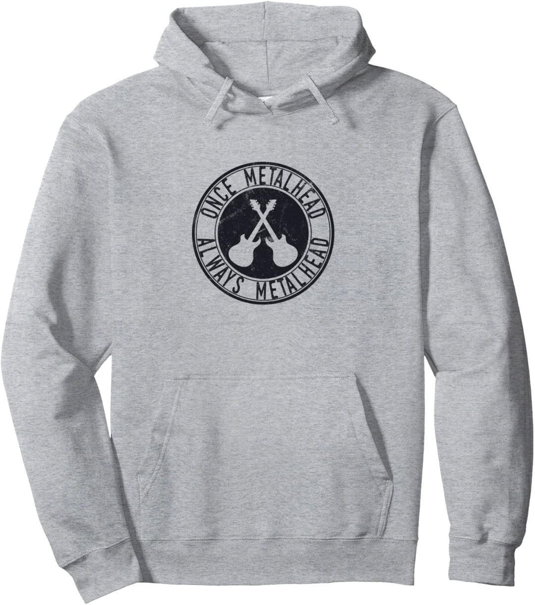Once Metalhead Always Metalhead Metal Fan Metalheads Pullover Hoodie