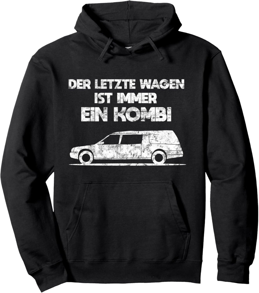 Der Letzte Wagen Ist Immer Ein Kombi Bestatter Pullover Hoodie