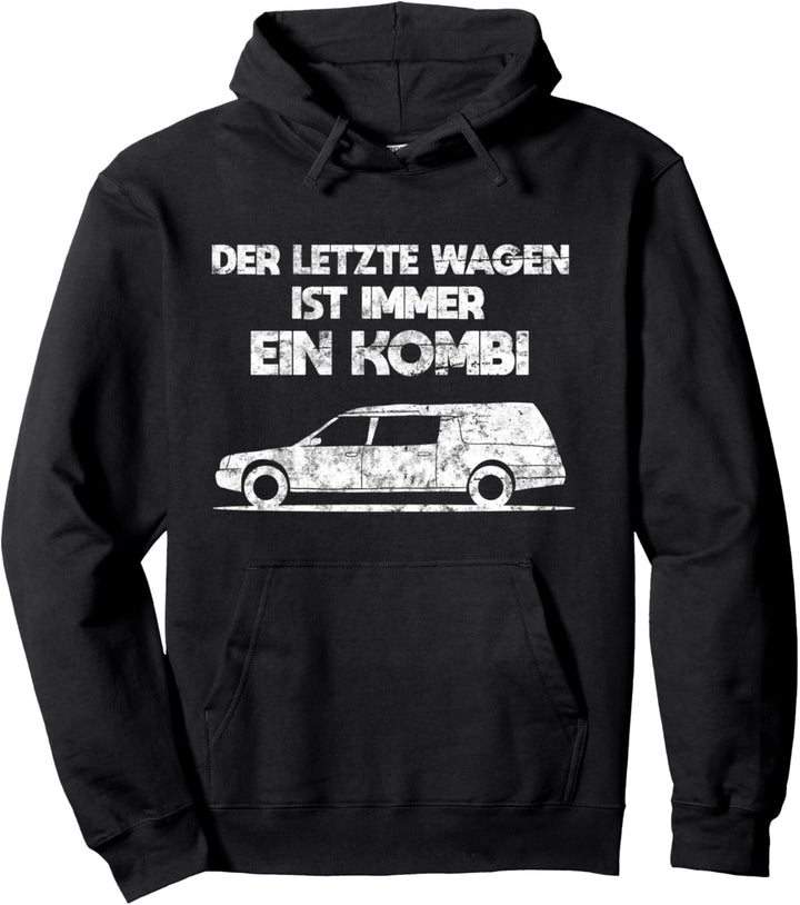 Der Letzte Wagen Ist Immer Ein Kombi Bestatter Pullover Hoodie