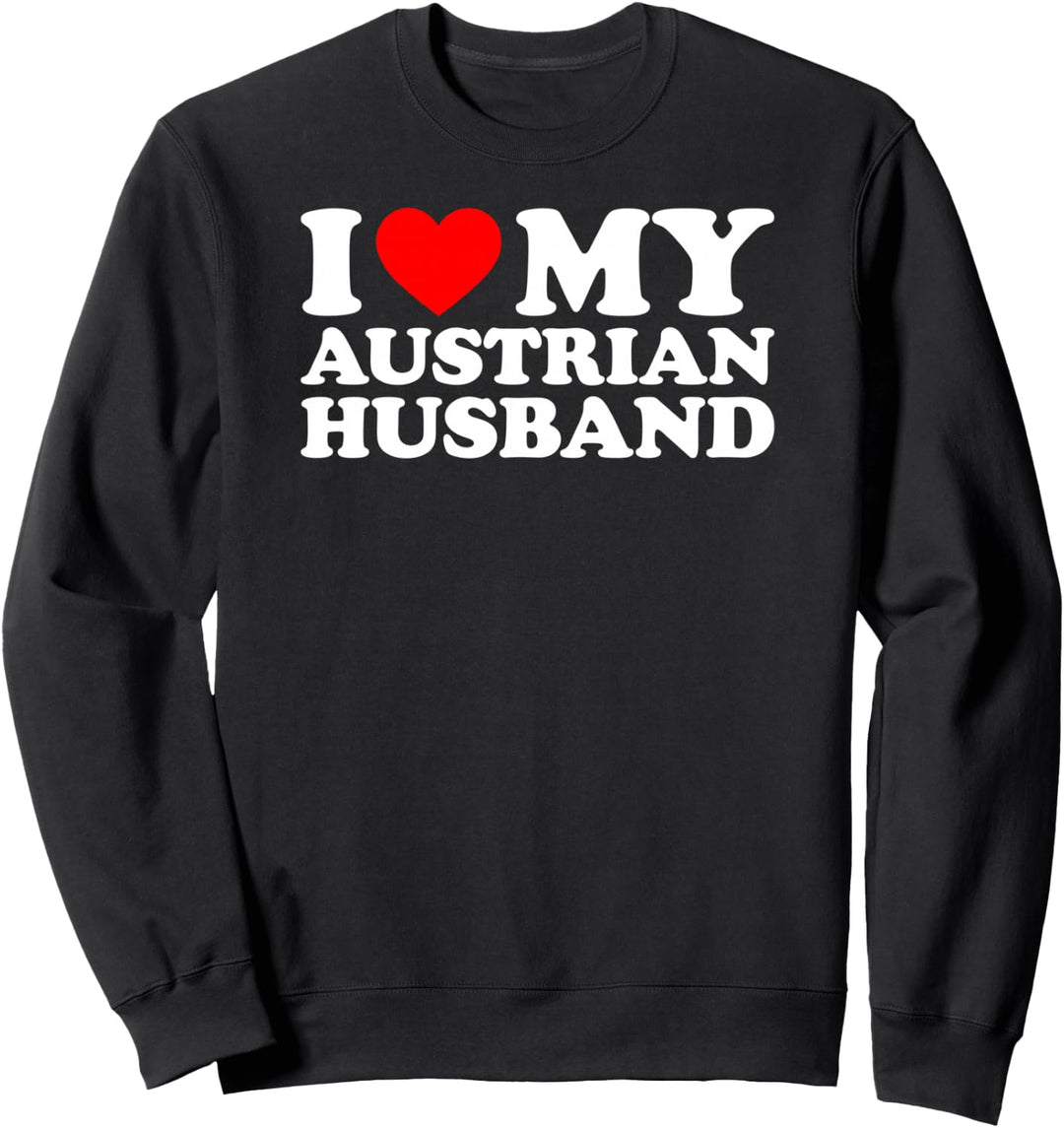 I Love My Austrian Husband Sweatshirt