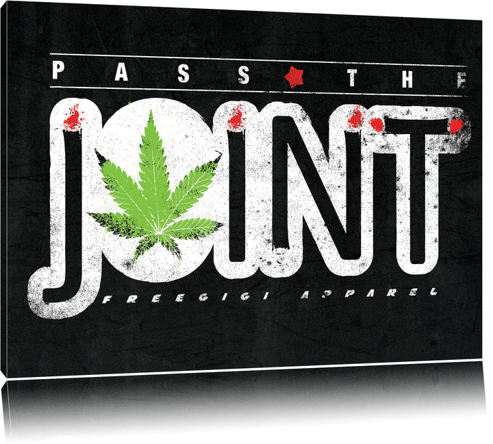 Pass The Joint Black Format: 100x70auf Leinwand, XXL riesige Bilder fertig gerahmt mit Keilrahmen, K