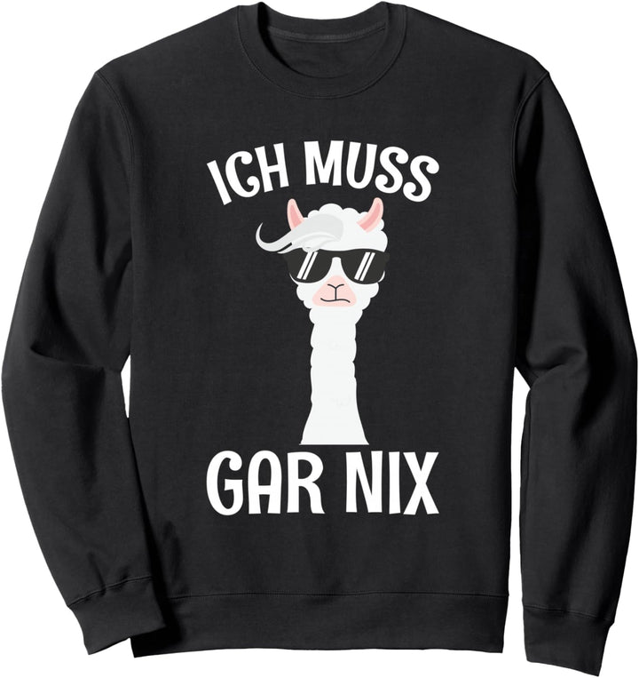 Ich Muss Gar Nix Faules Lama Statement Spruch Sweatshirt