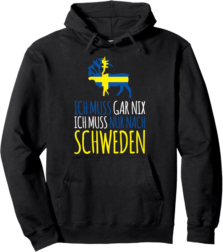 Urlaub Angeln Ich muss gar nix ich muss nur nach Schweden Pullover Hoodie