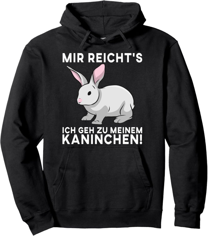 Mir reichts ich geh zu meinen Kaninchen süsser Hasen Spruch Pullover Hoodie